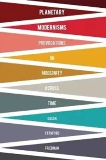 Image of Planetary Modernisms : Provocations on Modernity Across Time