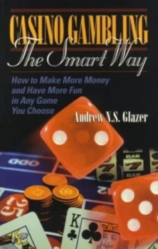 Image of Casino Gambling the Smart Way by Andrew N.S. Glazer Book