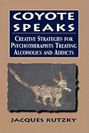 Image of coyote speaks creative strategies for treating alcoholics and addicts rutzk