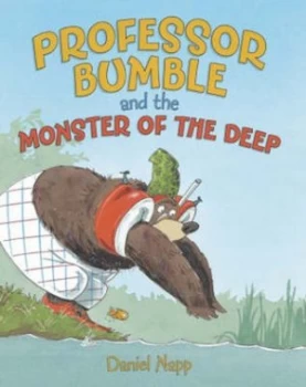 Image of Professor Bumble and the Monster of the Deep by Daniel Napp Hardback