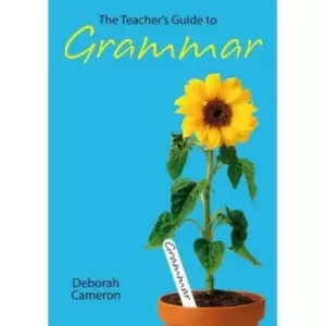 Image of The teachers guide to grammar by Deborah Cameron
