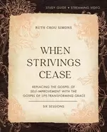 Image of when strivings cease study guide plus streaming video replacing the gospel