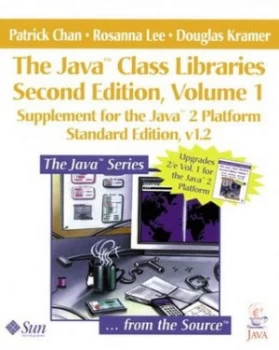 Image of The Java Class Libraries. Vol. 1 1.2 Supplement by Patrick Chan Book