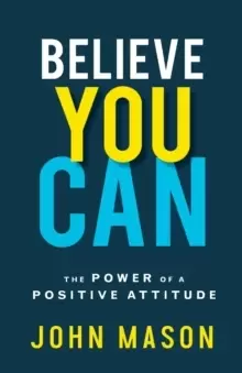 Image of Believe You Can : The Power of a Positive Attitude