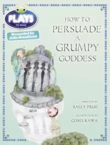 Image of Bug Club Julia Donaldson Plays Red (KS2)/5C-5B How to Persuade a Grumpy Goddess
