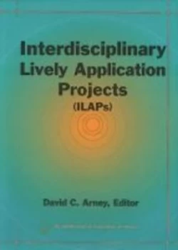 Image of Interdisciplinary Lively Application Projects ILAPs by David C Arney