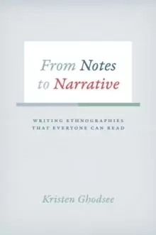 Image of From Notes to Narrative : Writing Ethnographies That Everyone Can Read