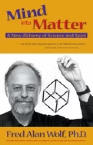 Image of mind into matter a new alchemy of science and spirit