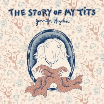 Image of The Story of My Tits by Jennifer Hayden Paperback