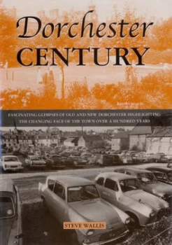 Image of Dorchester Century by S Wallis Hardback