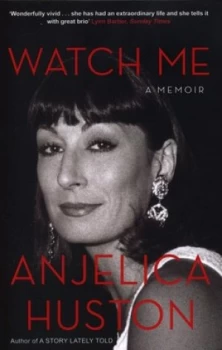 Image of Watch Me by Anjelica Huston Paperback