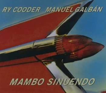 Image of Mambo Sinuendo by Ry Cooder & Manuel Galban CD Album