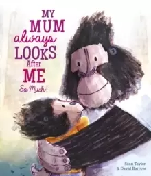 Image of My Mum Always Looks After Me So Much