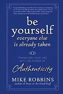 Image of be yourself everyone else is already taken transform your life with the pow