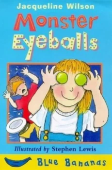 Image of Monster Eyeballs by Jacqueline Wilson and Stephen Lewis Paperback