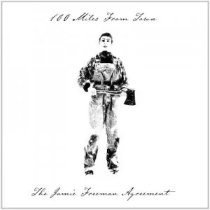 Image of 100 Miles from Town by The Jamie Freeman Agreement CD Album