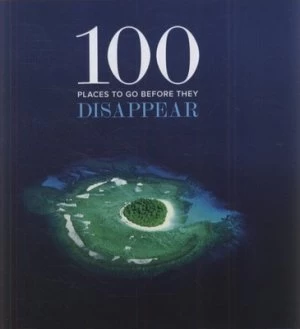 Image of 100 Places to Go before They Disappear by Co+life Hardback