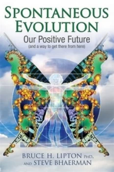 Image of Spontaneous Evolution by Bruce H Lipton Paperback