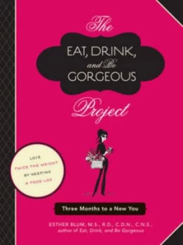 Image of The Eat Drink and Be Gorgeous Project by Esther Blum Book