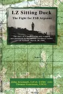 Image of lz sitting duck the fight for fsb argonne