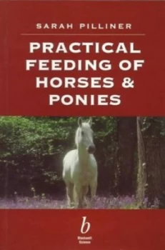 Image of Practical Feeding of Horses and Ponies by Sarah Pilliner Paperback