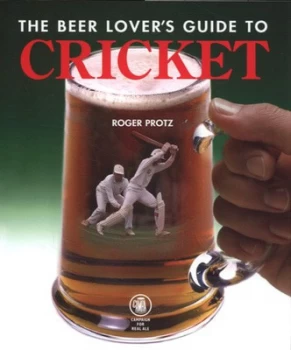 Image of The Beer Lovers Guide to Cricket by Roger Protz Hardback