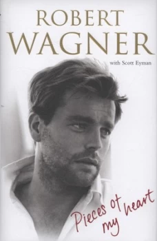 Image of Pieces of My Heart by Robert Wagner Hardback