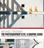 Image of photographers eye a graphic guide instantly understand composition and desi