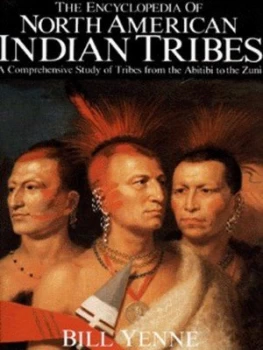 Image of The Encyclopedia of North American Indian Tribes by Bill Yenne Hardback