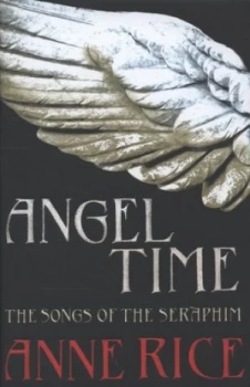 Image of Angel Time by Anne Rice Hardback