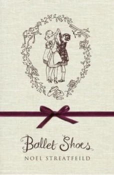 Image of Ballet Shoes by Noel Streatfeild Hardback