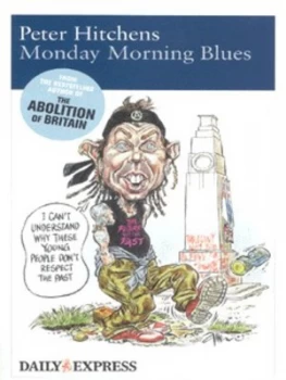 Image of Monday Morning Blues by Peter Hitchens and Daily Express Paperback