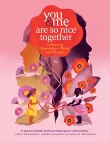 Image of You & Me Are So Nice Together: Celebrating Friendship in Words and Pictures