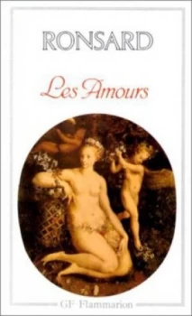 Image of Les Amours 1552-1584 by Pierre De Ronsard and Marc Bensimon and James L Martin Book