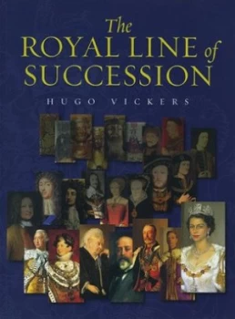 Image of The Royal Line of Succession by Hugo Vickers Book