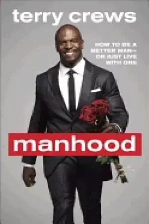 Image of manhood how to be a better man or just live with one