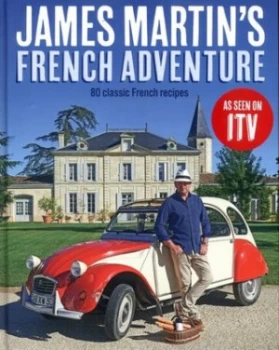 Image of James Martins French Adventure by James Martin Hardback