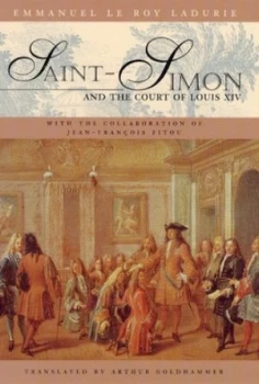 Image of Saint-Simon and the Court of Louis Xiv by Emmanuel Le Roy Ladurie Hardback