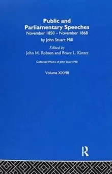 Image of Collected Works of John Stuart Mill : XXVIII. Public and Parliamentary Speeches Vol A