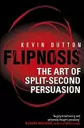 Image of flipnosis the art of split second persuasion