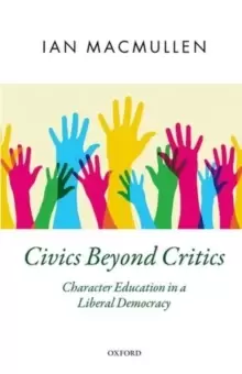 Image of Civics Beyond Critics : Character Education in a Liberal Democracy