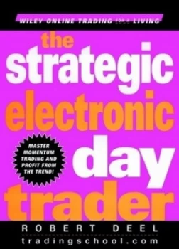 Image of The Strategic Electronic Day Trader by Robert Deel Hardback