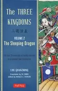 Image of three kingdoms volume 2 the sleeping dragon the epic chinese tale of loyal