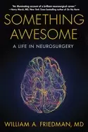 Image of something awesome a life in neurosurgery