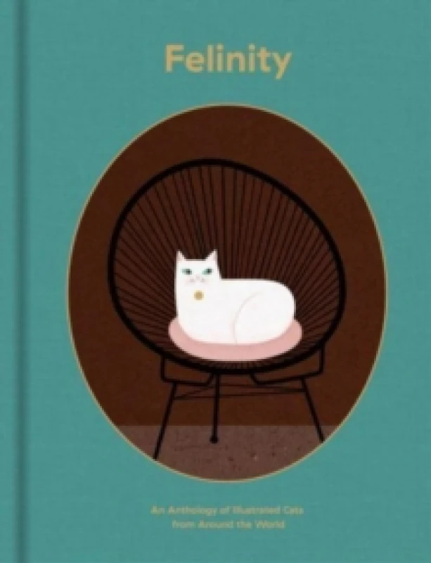 Image of Felinity : An Anthology of Illustrated Cats from Around the World Hardback