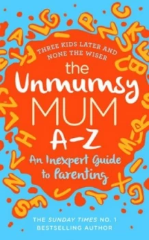 Image of The Unmumsy Mum A-Z by Sarah Turner