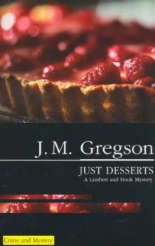 Image of Just Desserts by J. M Gregson Hardback