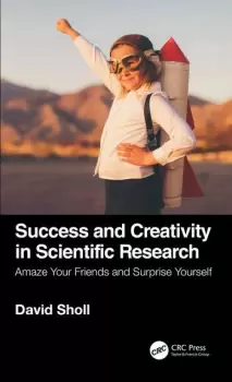 Image of Success and Creativity in Scientific ResearchAmaze Your Friends and Surprise Yourself