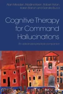 Image of Cognitive Therapy for Command Hallucinations : An advanced practical companion