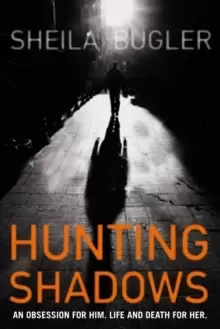 Image of Hunting Shadows : An obsession for him. Life and death For Her.